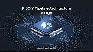 Lecture 7: Designing & Implementation of RISC-V Pipeline Architecture
