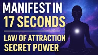 How does the Law of Attraction work || What is the 17-second rule 