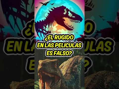 ¿EL RUGIDO DE LOS DINOSAURIOS EN LAS PELICULAS ES FALSO? #animales #dinosaurios