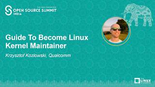 Guide To Become Linux Kernel Maintainer - Krzysztof Kozlowski, Qualcomm