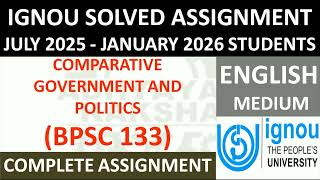BPSC 133 (ENGLISH) COMPARATIVE GOVERNMENT AND POLITICS || IGNOU SOLVED ASSIGNMENT 2025-2026 ||