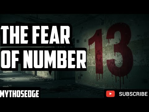 The fear of number number 13 Superstition or Truth?