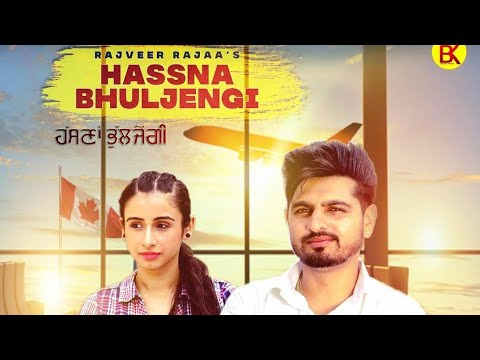 Hasna Bhuljengi (New Song) Rajveer Rajaa | Punjabi New Song 2021