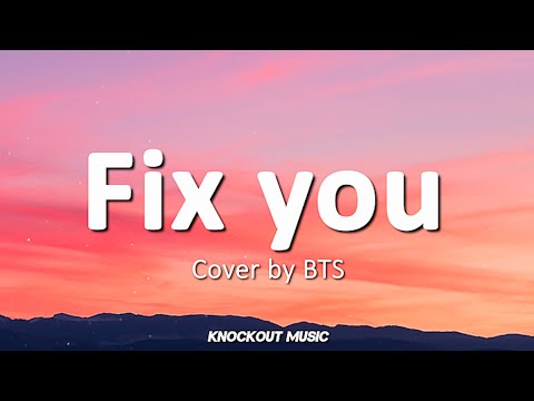 Coldplay - Fix you (Lyrics) Cover by BTS