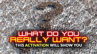 What Do You REALLY want? This Activation Will Show You