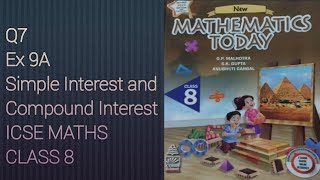 Q7 Ex 9A Simple and Compund interest | ICSE Math Class 8 | New Mathematics today | OP Malhotra |
