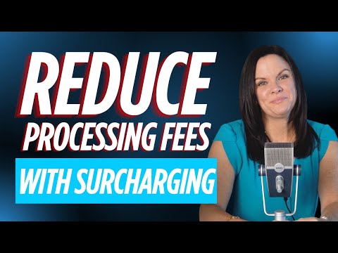 What Is Surcharging? | How To Lower Your Credit Card Processing Fees