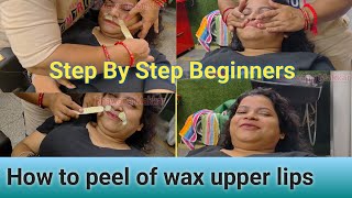 How to peel of wax upper lips💋|Upper Lips Wax Kaise Kare | Peel of wax Step By Step Beginners ||