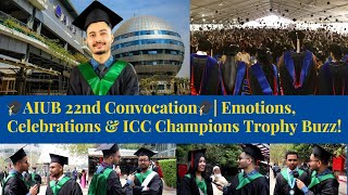 🎓 AIUB 22nd Convocation 2025 | Emotional Graduation Moments & ICC Champions Trophy Predictions 🏏🎉