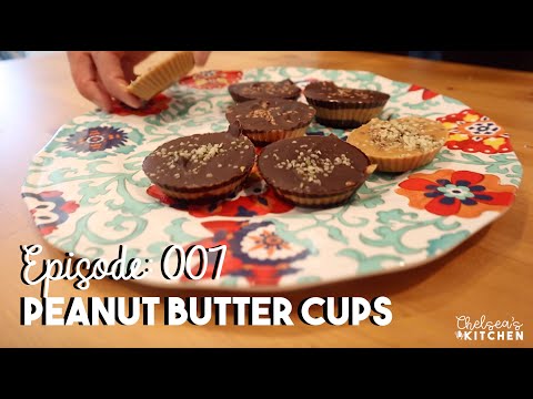 Chelsea's Kitchen - Episode 007 - Peanut Butter Cups