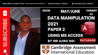 IGCSE ICT (0417/0983) Paper 2 Data Manipulation (Database) May June 2021 Variant 22