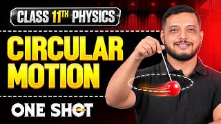 CIRCULAR MOTION in One Shot | All Concepts & PYQs Covered | Class 11 Physics