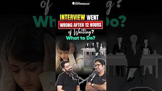 12 Hours of Waiting, and the Interview Went Wrong 😔| Here's How to Handle It⏳| #shorts