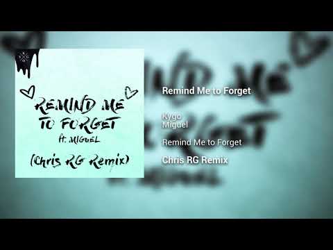 Kygo & Miguel - Remind Me to Forget (Chris RG Remix) (Official Audio)
