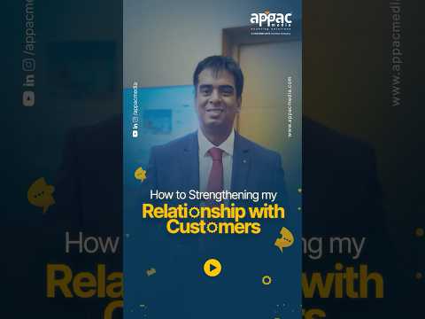 How to Strengthen My Relationship With Customers ? - Appac Media