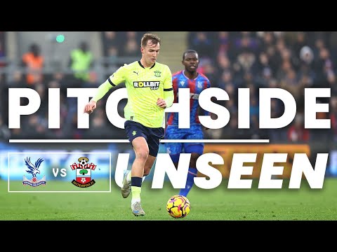 PITCHSIDE UNSEEN: Crystal Palace 2-1 Southampton | Premier League