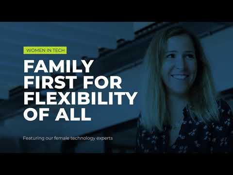 Women in Tech | Family first for flexibility of all