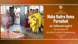 Maha Rudra Homa - Purnahuti - at Ishwaragiri | Kartika Laksha Deepotsava | Sringeri