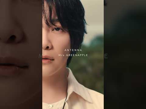 ANTENNA  @MrsGREENAPPLE_Official #大森元貴 #若井滉斗 #藤澤涼架