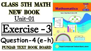 Class 5 Math New Book-Unit 1-Exercise 3 Question 4 (e-h)-5th class Math-Whole Numbers and Operations