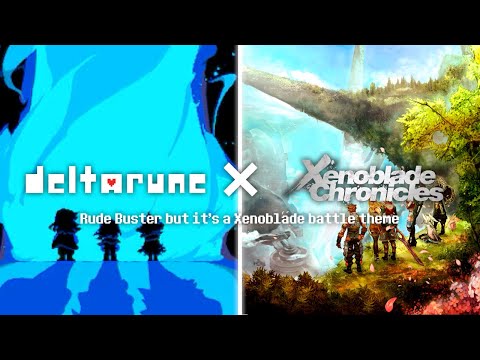 Rude Buster but it's a Xenoblade battle theme (Deltarune x Xenoblade Chronicles Remix)