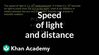 Speed of light and distance from sun (scientific notation word problem) | Pre-Algebra | Khan Academy