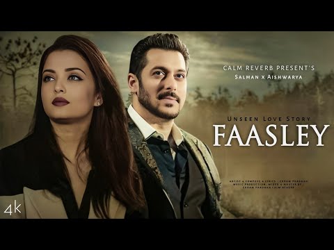 FAASLEY | SALMAN KHAN & AISHWARYA RAI | New Heartbreaking Love Song 2025 | Bollywood Sad Song