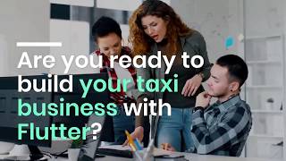 5 Reasons to build your own taxi business with Flutter - Uber Clone