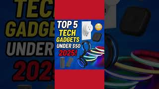Top 5 Amazon Tech Gadgets Under $50 You NEED in 2025!