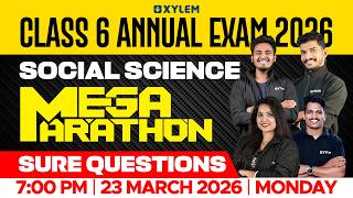 Class 6 Social Science | Sure Questions - MEGA MARATHON !!! | Xylem Class 6