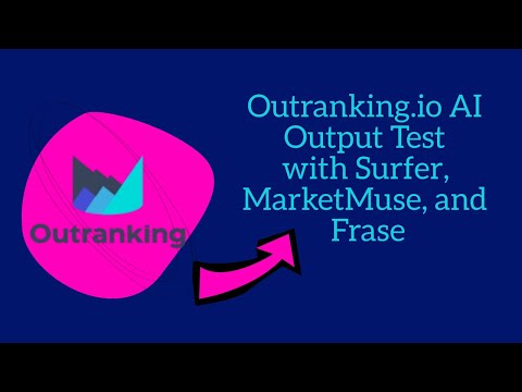 Outranking.io AI Writer Scored with Frase, MarketMuse, and Surfer