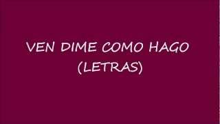 mochy y alexandra: ven y dime como hago (letras)
