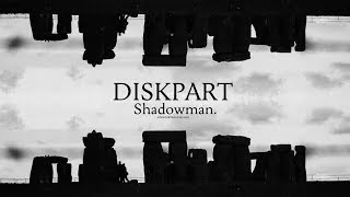 Diskpart   Shadowman (Official Video)