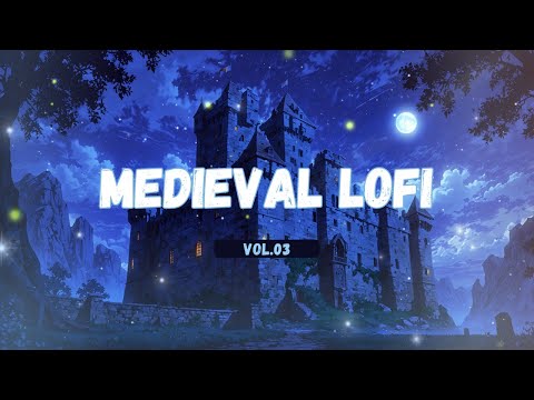 Medieval Lofi Vol.03 – Fantasy Chill Music for Study, Relaxation & Focus