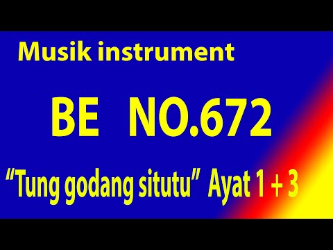 Buku Ende (BE) NO.672  TUNG GODANG SITUTU (Musik Box Original) Ayat 1+3