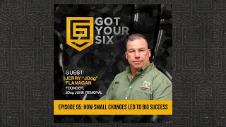 095 | From JUNK to GOLD: How Small Changes Led to Big Success with Jerry "JDog" Flanagan