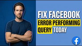 Fix Facebook Error Performing Query Today (2026 Easy Guide)