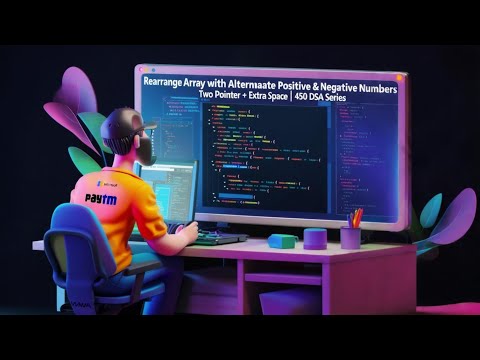 Rearrange Array with Alternate Positive & Negative Numbers |Two Pointer + Extra Space|450 DSA Series