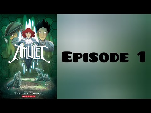 Amulet book 4: The Last Council episode 1