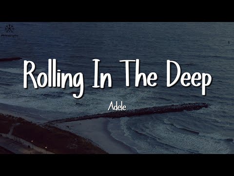 Adele - Rolling In The Deep (Lyrics)