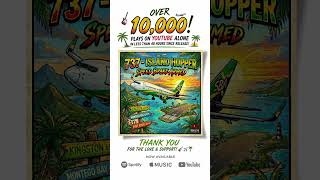 Celebrating 10K YouTube plays in less than 48 hrs since release! Speed Brake Armed 737 Island Hopper