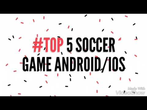 #Top 5 Soccer Game Android / Ios