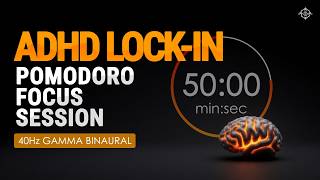 ADHD Lock-In — 3-Hour Pomodoro Study Session | 40Hz Gamma Focus (50/10)