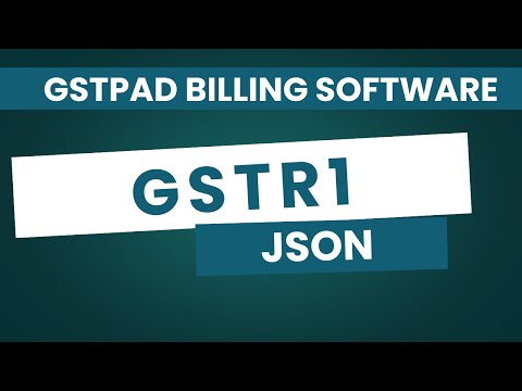 Generate GSTR-1 JSON with Ease | GSTPAD Billing Software