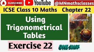 ICSE Class 10 Mathematics || Chapter 22 Using Trigonometrical Tables || Exercise 22 || One Shot