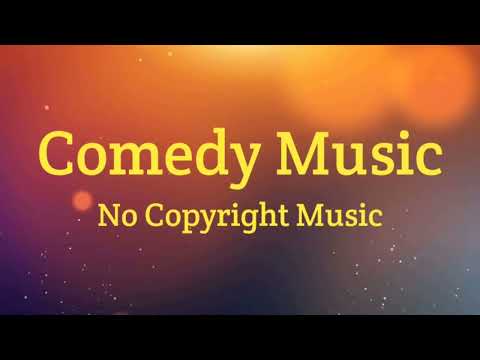 Comedy Background Music || Funny Music Copyright FREE Music || Comedy BGM No Copyright Music