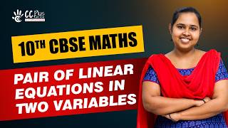 10th CBSE Maths | Pair of Linear Equations in Two Variables | Easy Method 🔥