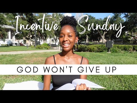 God Won't Give Up | Incentive Sunday