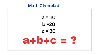 Math Olympiad question | how to find a+b+c ?  