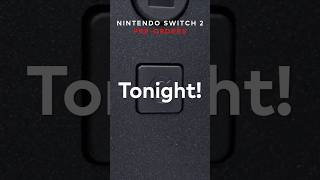 Nintendo Switch 2 Pre-Orders Countdown | Tonight!